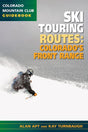 COLORADO MOUNTAIN CLUB Ski Touring Routes CO